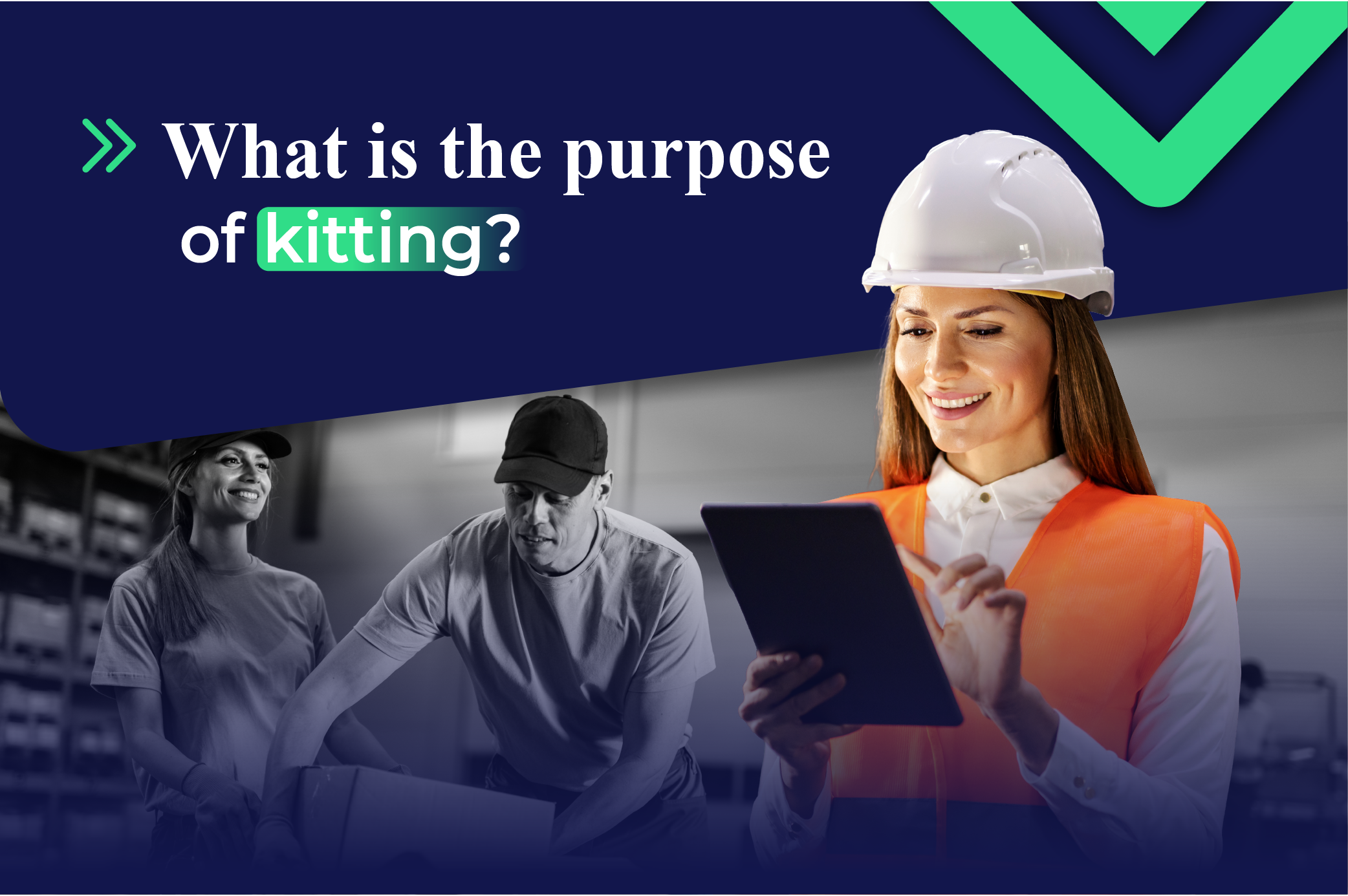 What is the purpose of kitting? First & Last Mile 3pl Logistics