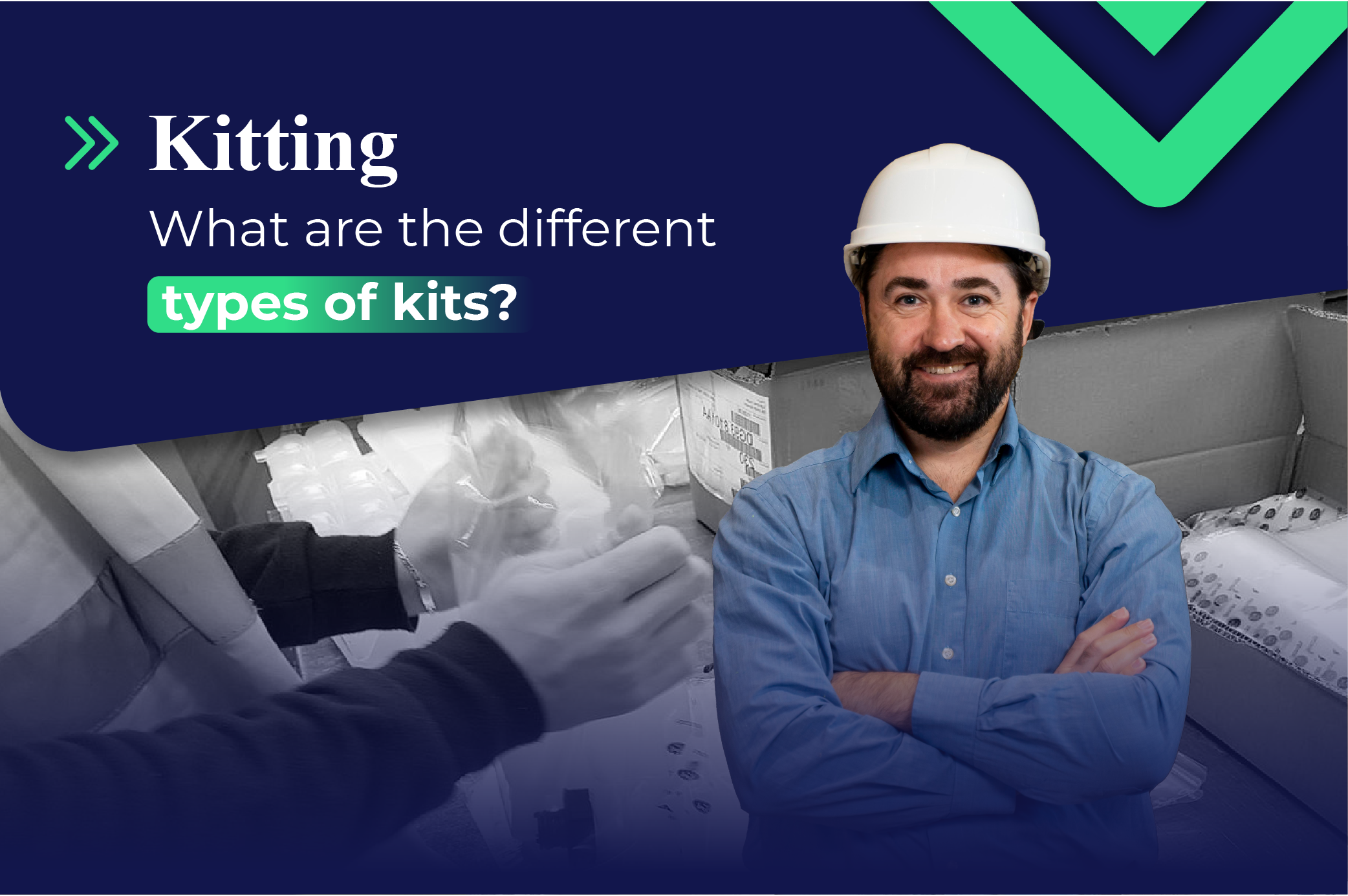 Kitting What are the different types of kits? First & Last Mile 3pl Logistics