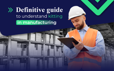 Definitive guide to understand kitting in manufacturing