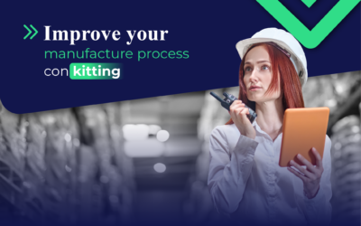 Improve your manufacture process with kitting